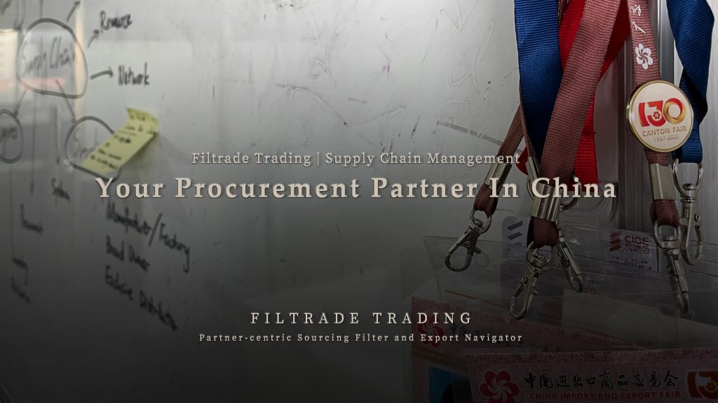 [Filtrade Trading] Partner-centric Sourcing Filter and Export Navigator in China