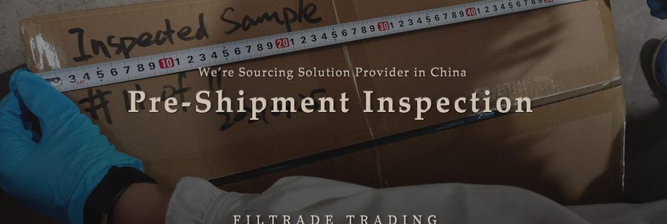 [Banner @ Filtrade Trading] Pre-Shipment Inspection