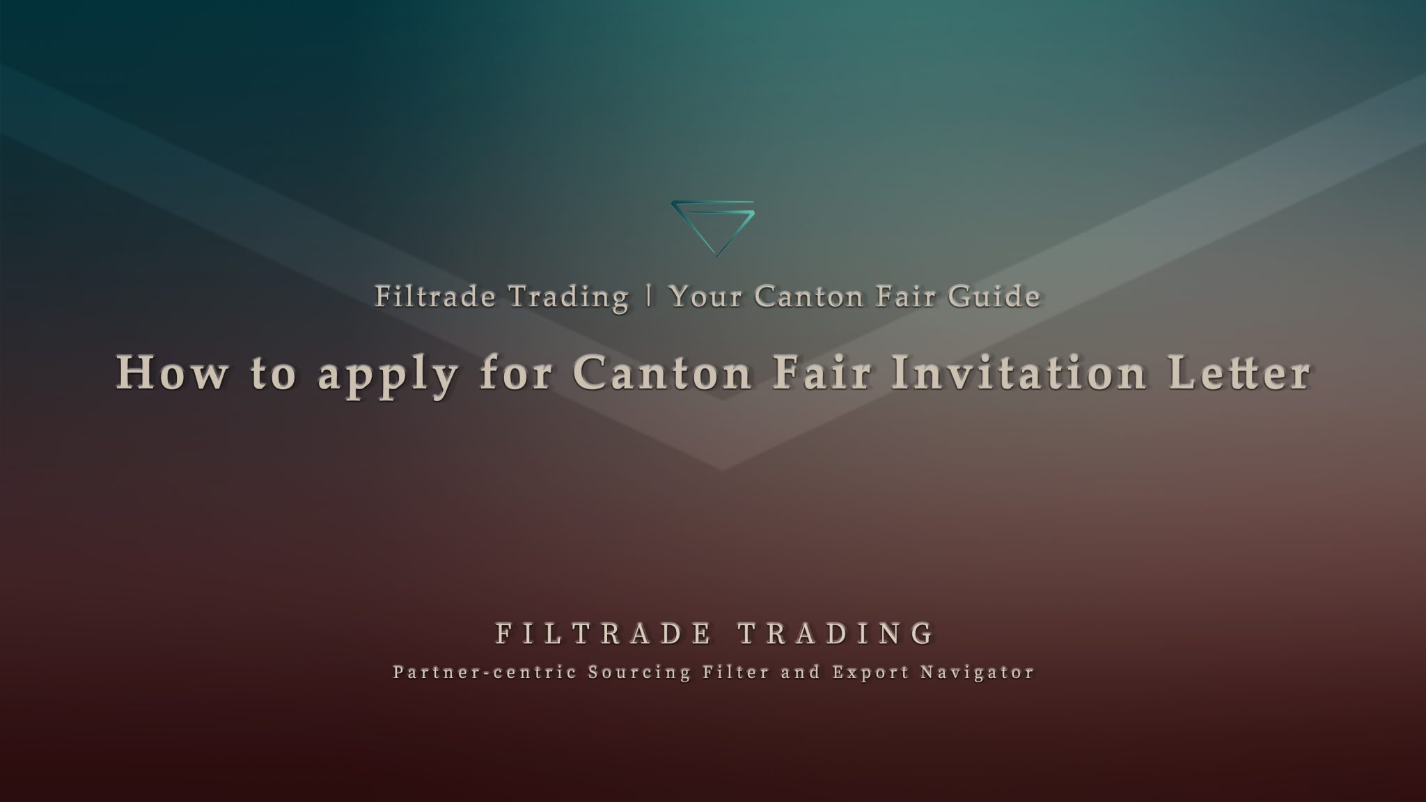 How To Apply For Canton Fair Invitation Letter? Filtrade Trading