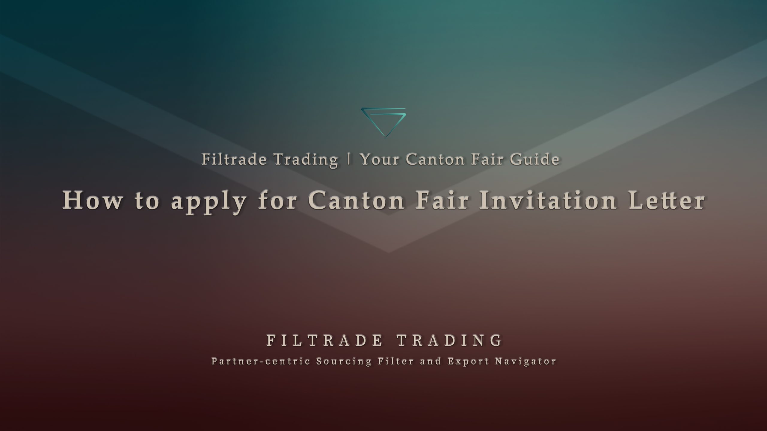 How To Apply For Canton Fair Invitation Letter? – Filtrade Trading