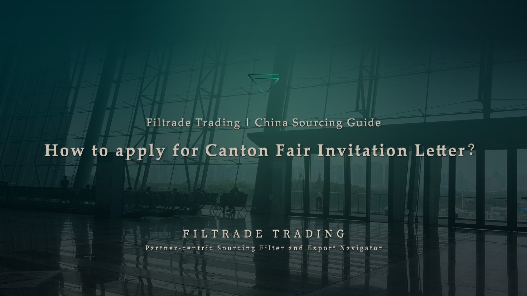 [Banner @ Filtrade Trading] How To Apply For Canton Fair Invitation Letter 20240910