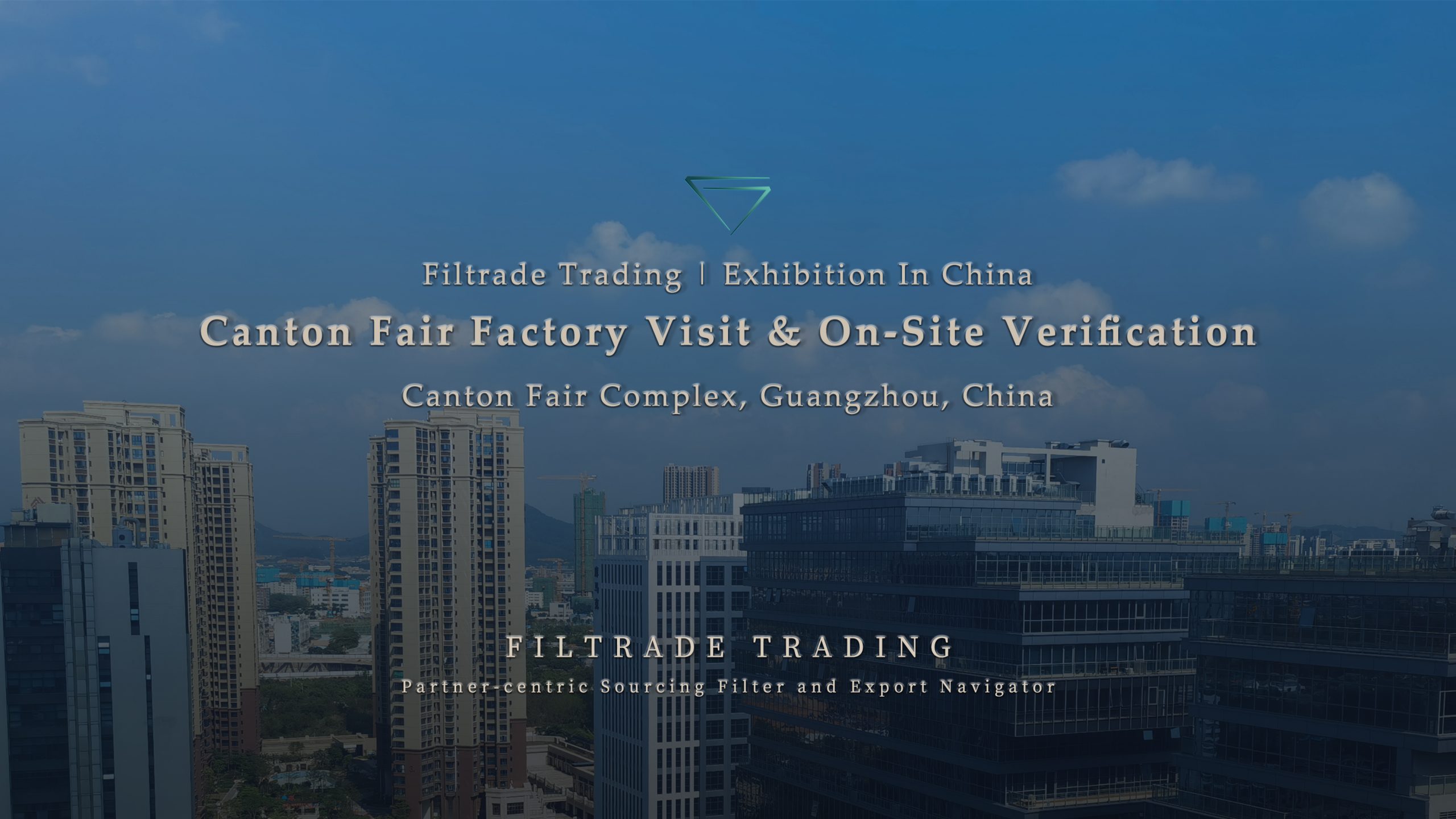 [Banner @ Filtrade Trading] The 133rd Canton Fair Factory Visit and On-Site Verification