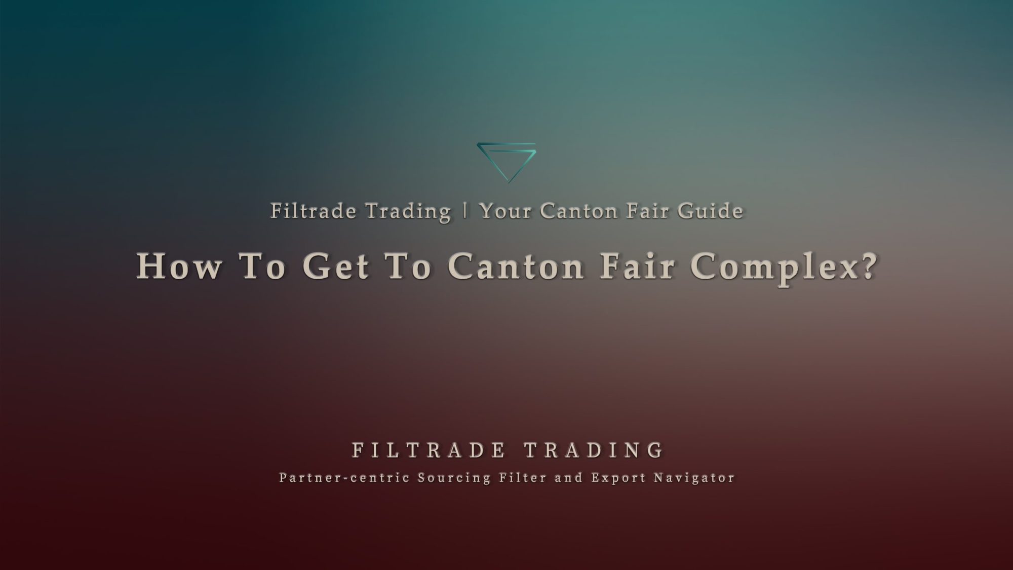 [Banner @ Filtrade Trading] How To Get To Canton Fair Complex