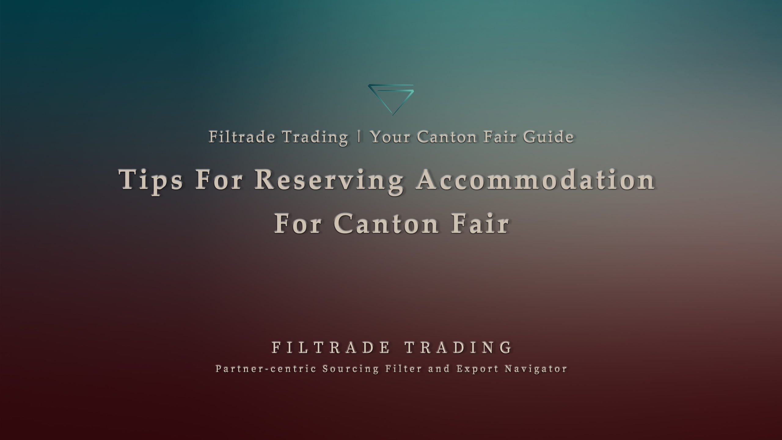 [Banner @ Filtrade Trading] Tips For Reserving Accommodation For Canton Fair